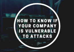 how to know if your company is vulnerable to cyber attacks